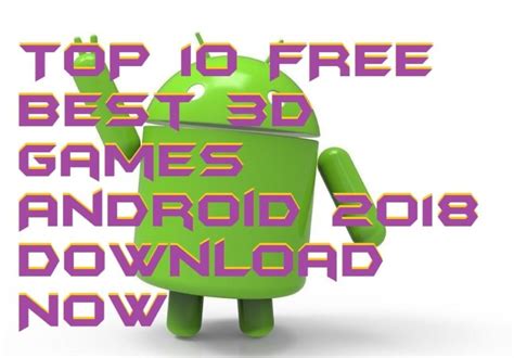 20 Best 3D Games for Android Devices .